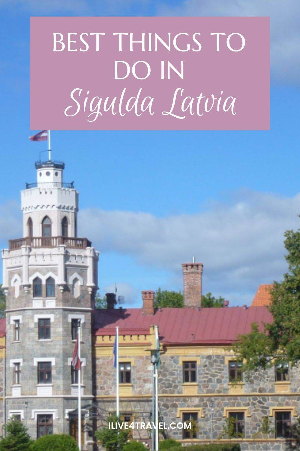 a pin created by ilive4travel about the best things to do in Sigulda Latvia showing a picture of a modern castle with a tower white a white roof and the main part of the building a red roof